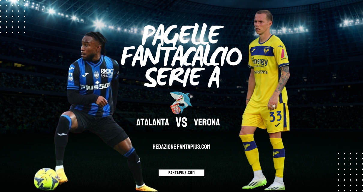 Atalanta Verona, le pagelle : Pareggio spettacolo al Gewiss Stadium