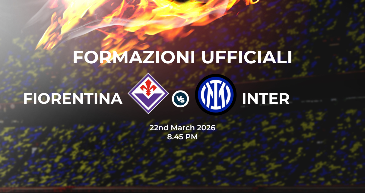 Fiorentina Inter, le formazioni ufficiali
