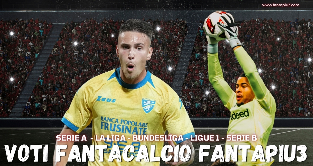 Voti Fantacalcio Fantapiu3 del venerdì de Serie A, La Liga, Bundesliga, Ligue 1 e Serie B