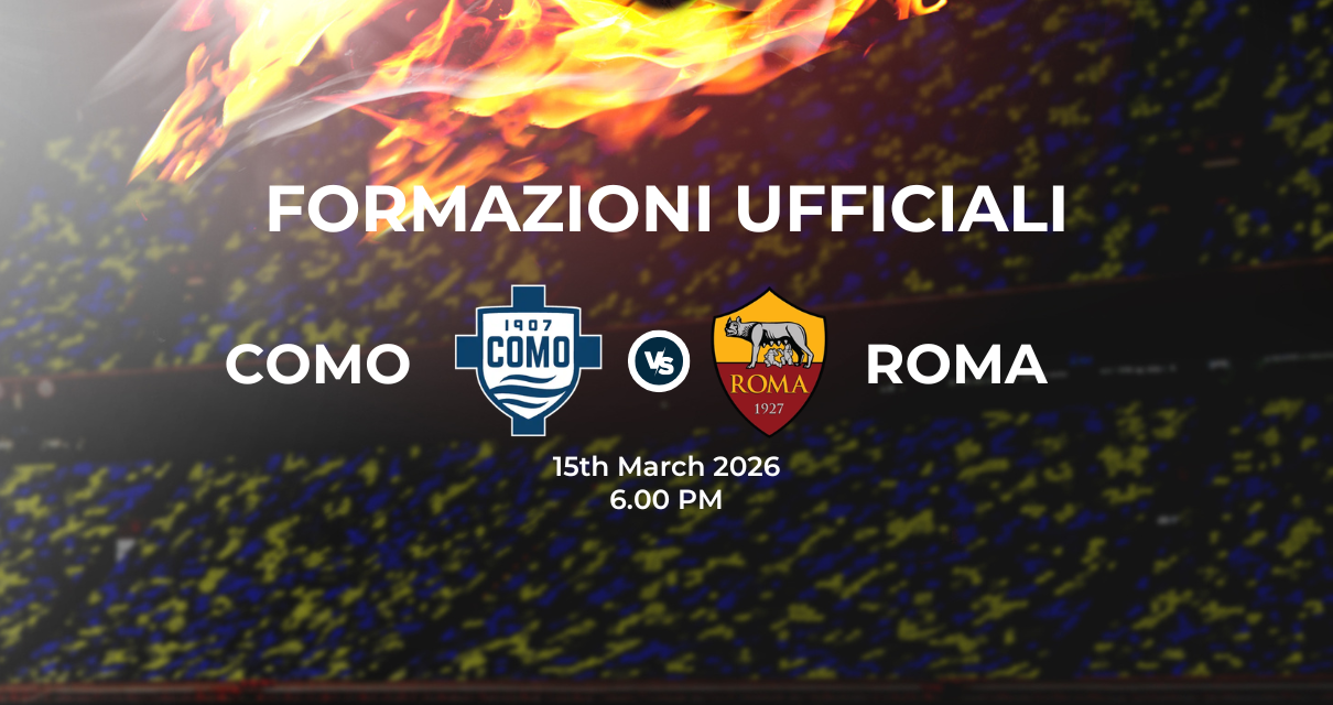 Como Roma, le formazioni ufficiali 