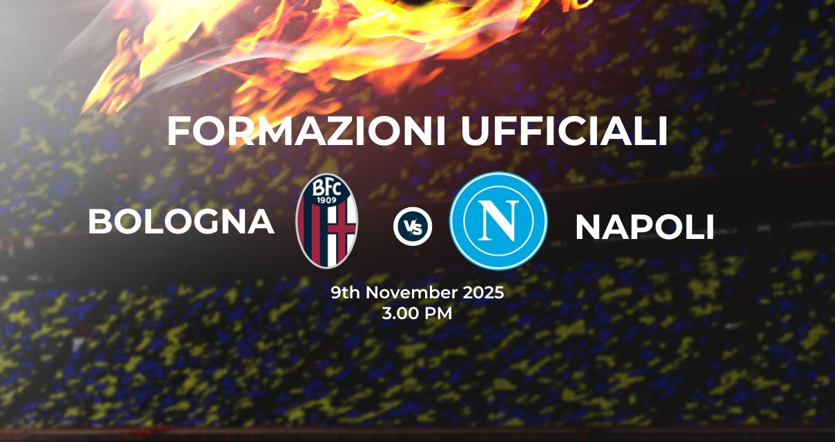 Bologna Napoli, le formazioni ufficiali 