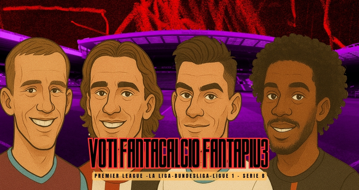 Voti Fantacalcio Fantapiu3 Premier League, La Liga, Bundesliga, Ligue 1 e Serie B