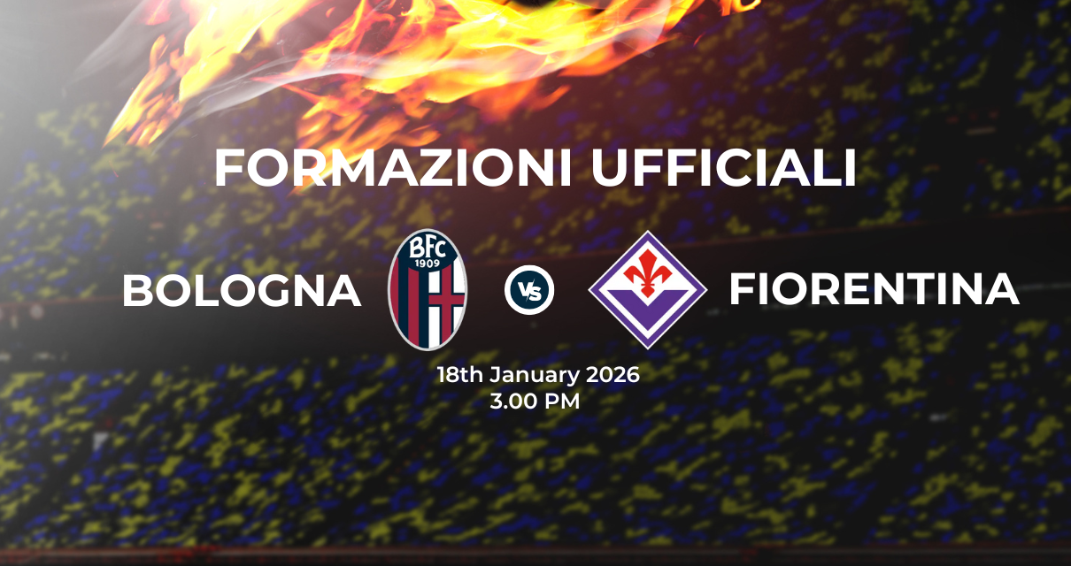 Bologna Fiorentina, le formazioni ufficiali 