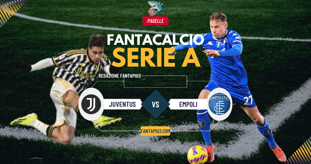 Juventus Empoli le pagelle: baldanzi rallenta i bianconeri