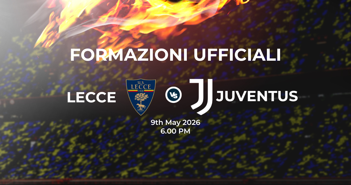 Lecce Juventus, le formazioni ufficiali