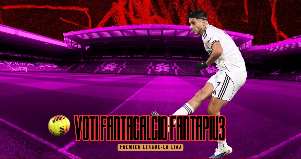 Voti Fantacalcio Fantapiu3 Premier League e La Liga