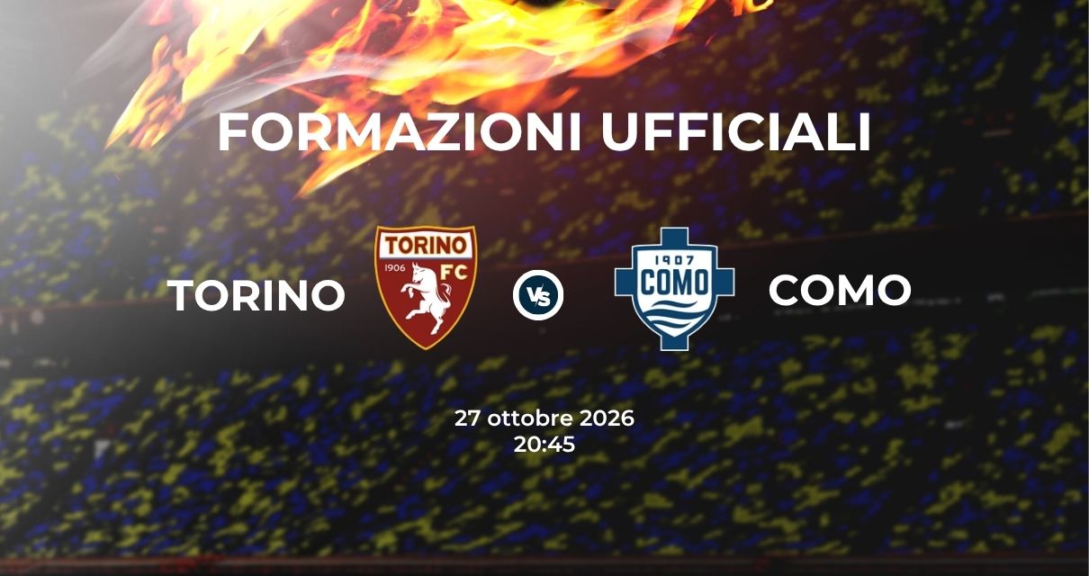 Torino Como, le formazioni ufficiali 