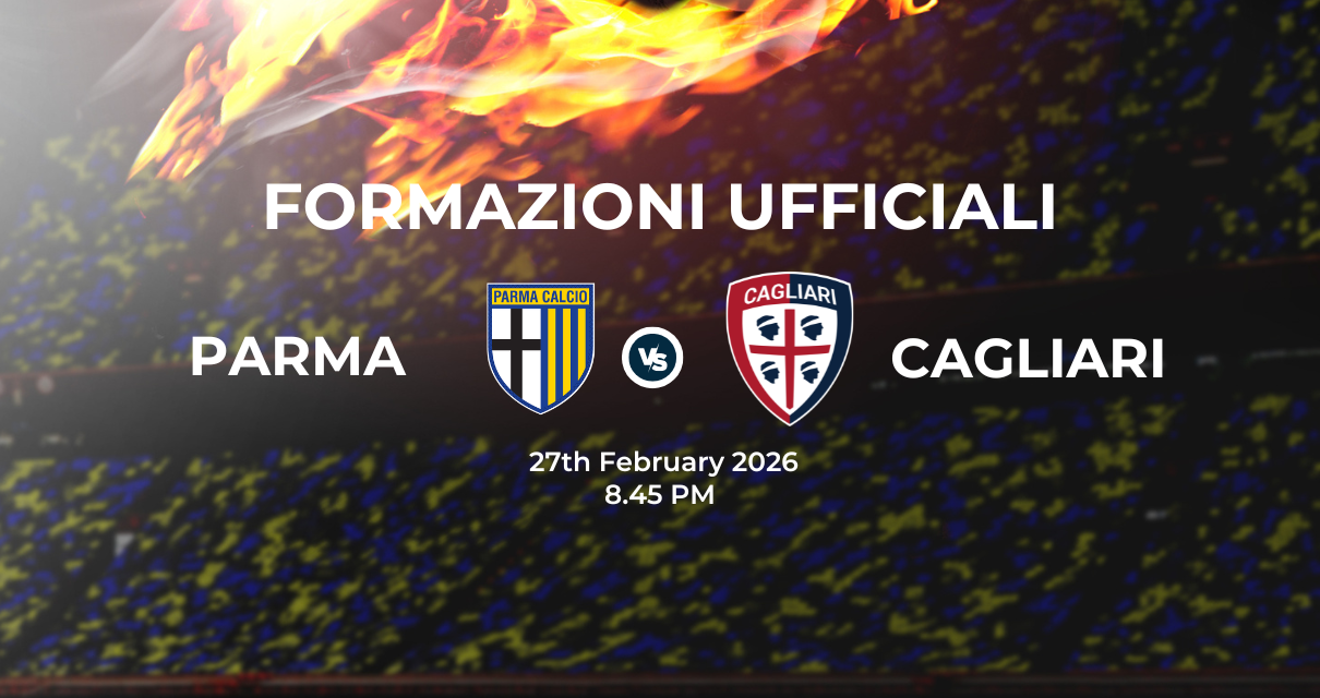 Parma Cagliari: le formazioni ufficiali