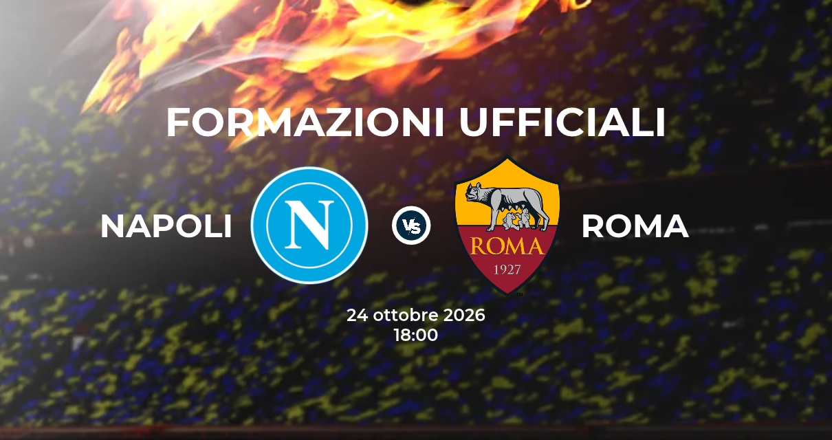 Napoli Roma, le formazioni ufficiali