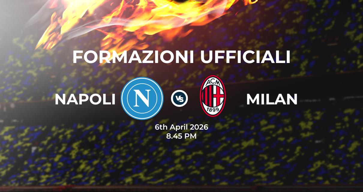 Napoli Milan: le formazioni ufficiali