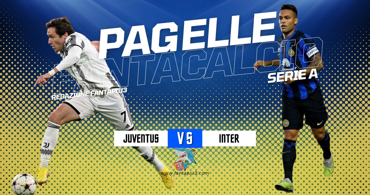 Juventus Inter le pagelle : finisce in pareggio il Derby d'Italia valido per il primato