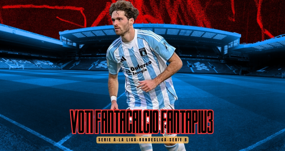 Voti Fantacalcio Fantapiu3 Serie A, La Liga, Bundesliga e Serie B
