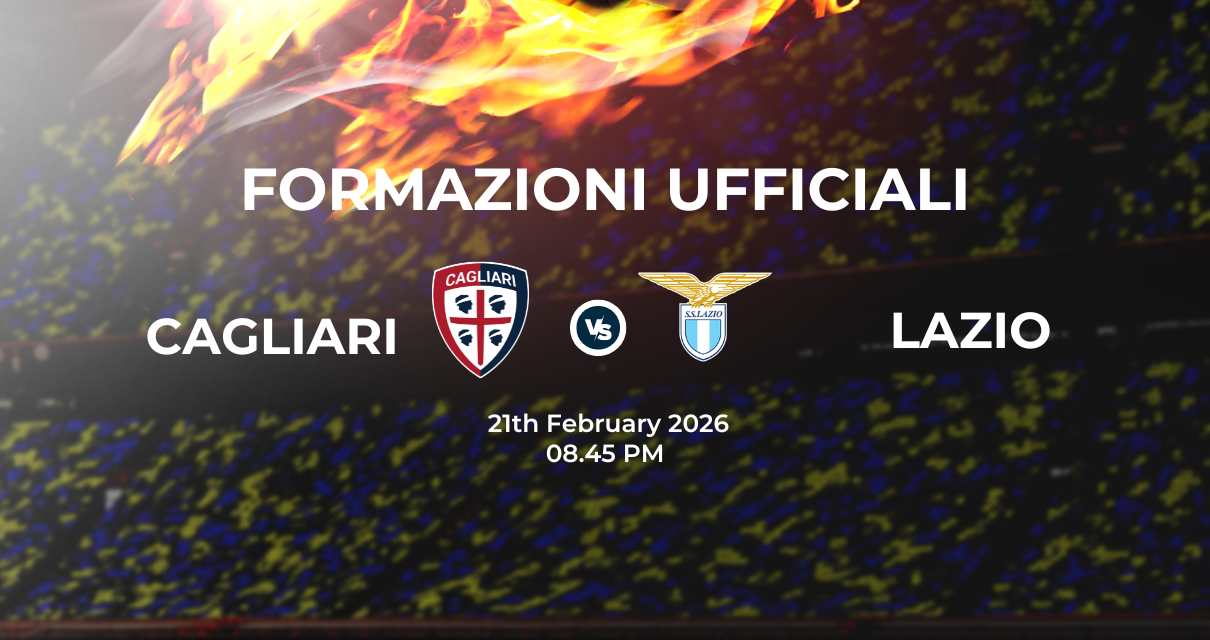 Cagliari Lazio: le formazioni ufficiali