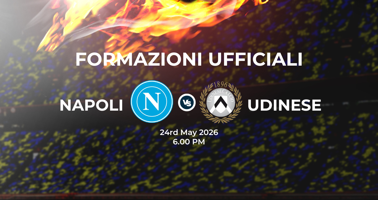 Napoli Udinese, le formazioni ufficiali