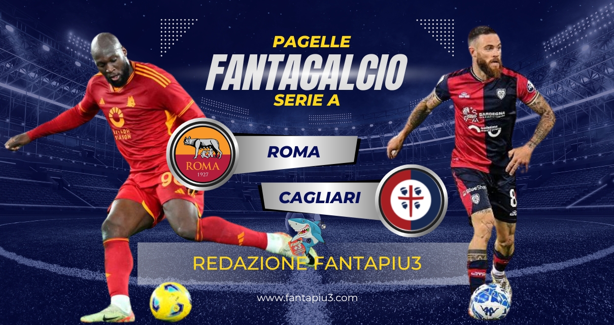Roma Cagliari, le pagelle: Doppio Dybala, ancora Pellegrini e Huijisen. 