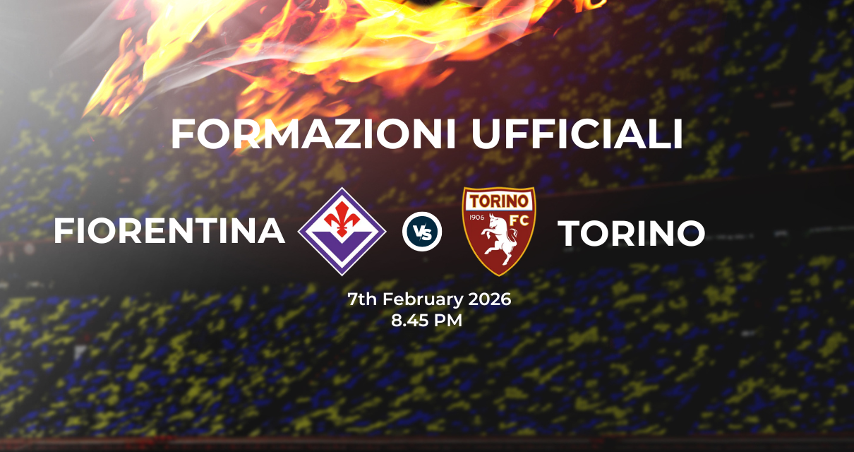 Fiorentina Torino, le formazioni ufficiali