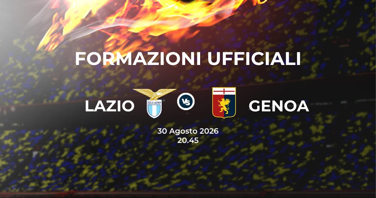 Lazio Genoa, le formazioni ufficiali