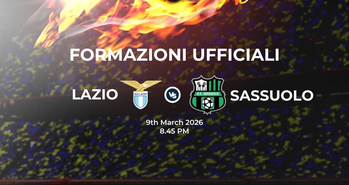 Lazio Sassuolo, le formazioni ufficiali 