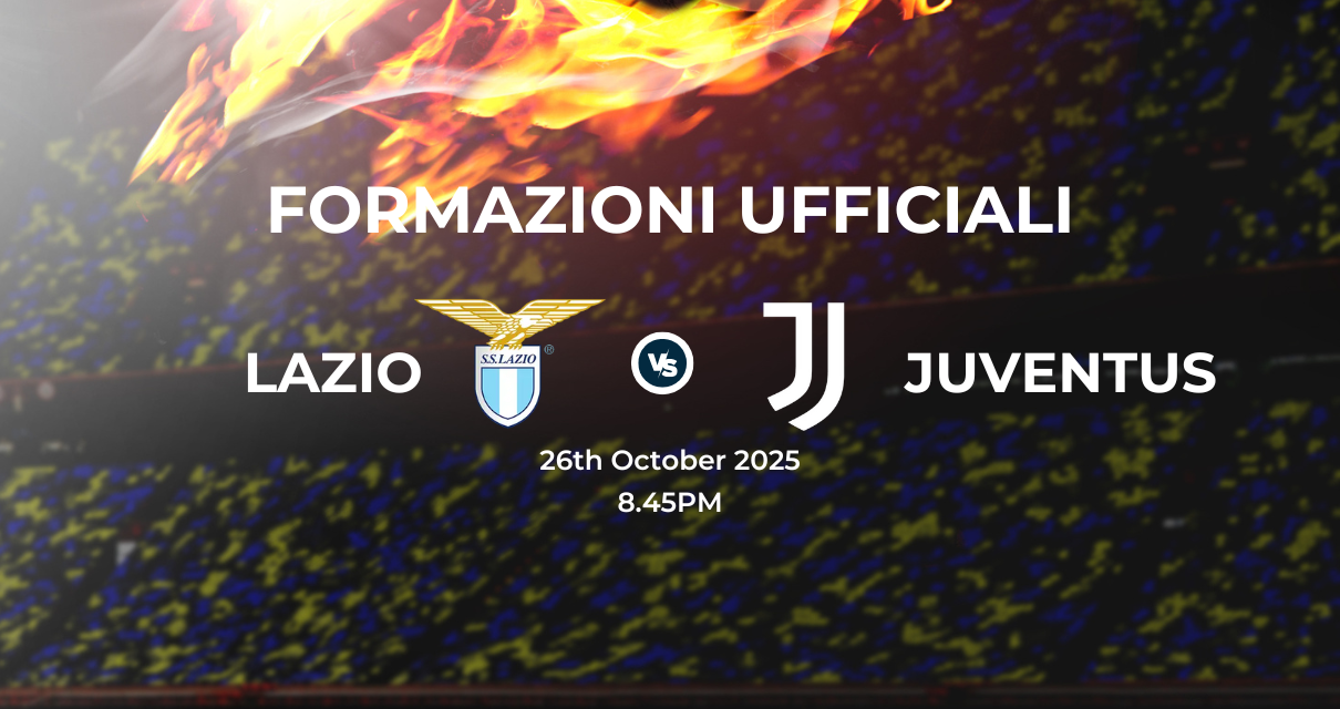 Lazio Juventus, le formazioni ufficiali