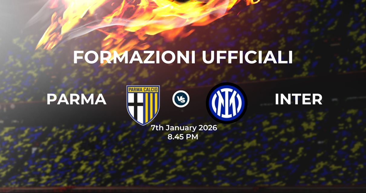 Parma Inter, le formazioni ufficiali 