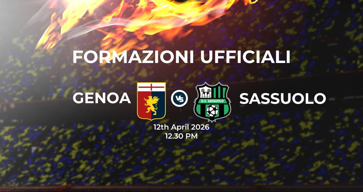 Genoa Sassuolo, le formazioni ufficiali 