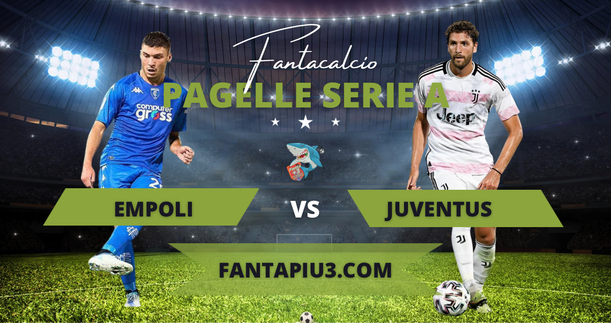 Empoli Juventus, le pagelle: i bianconeri strappano il successo con un gol per tempo