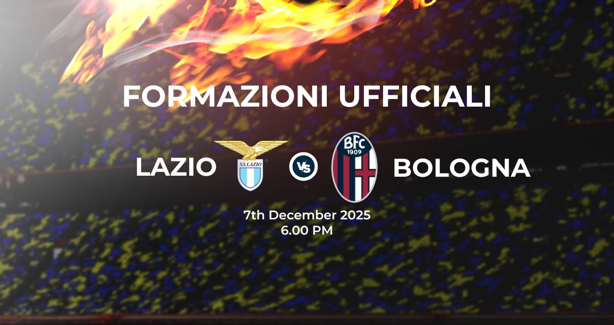 Lazio Bologna, le formazioni ufficiali 