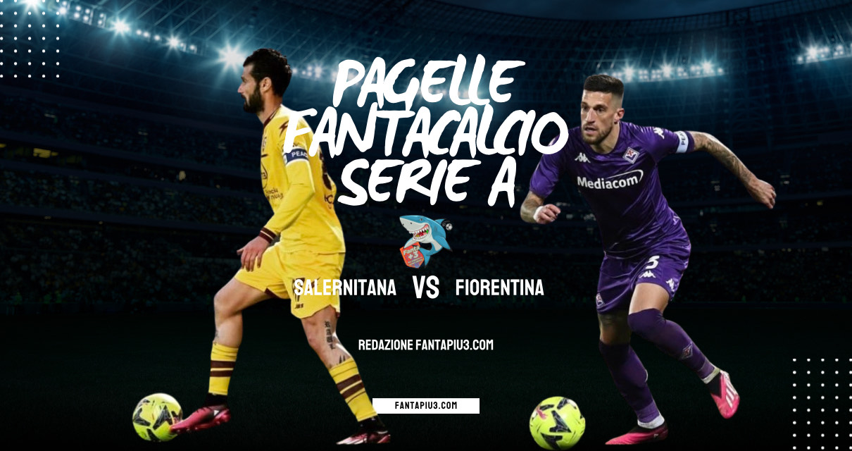 Salernitana Fiorentina, le pagelle: Pareggio e spettacolo all’Arechi