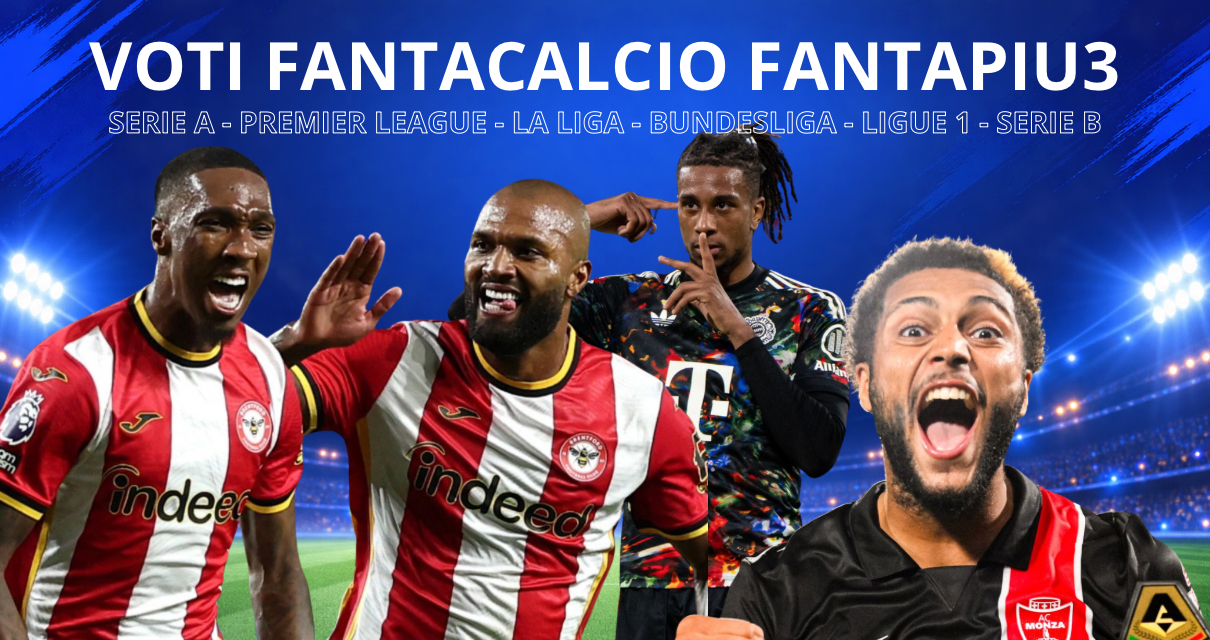 Voti Fantacalcio Fantapiu3 del venerdì di Serie A, Premier League, La Liga, Bundesliga, Ligue 1 e Serie B