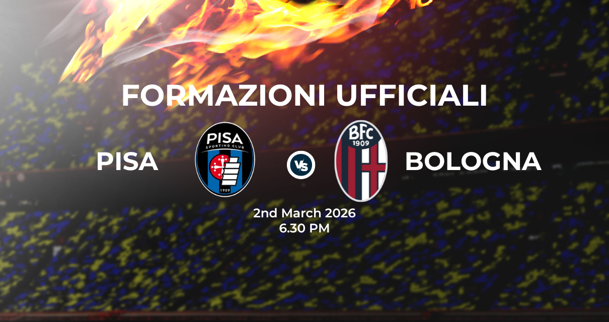 Pisa Bologna: le formazioni ufficiali 