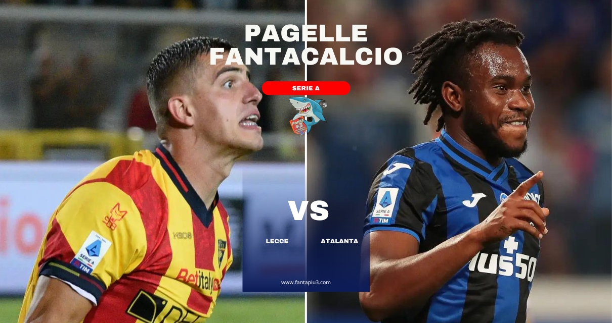 Lecce Atalanta, le pagelle: De Ketelaere entra e la sblocca