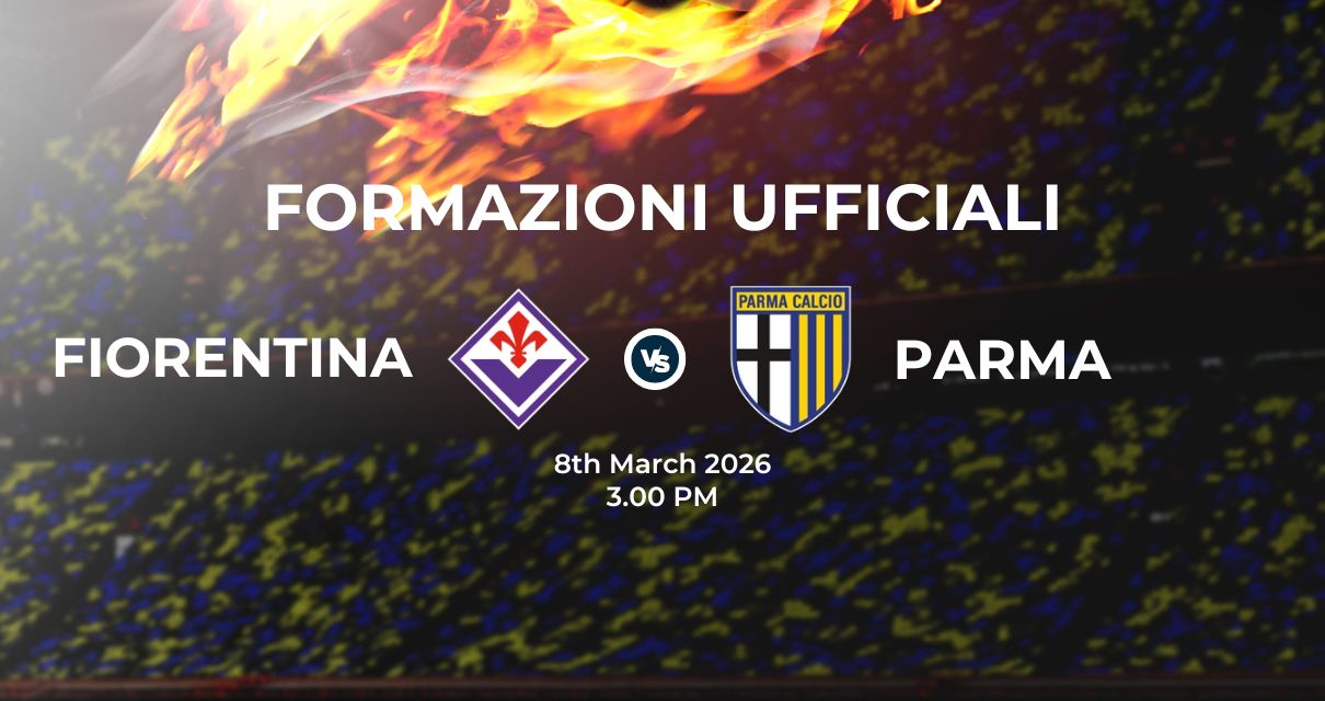 Fiorentina Parma, le formazioni ufficiali 