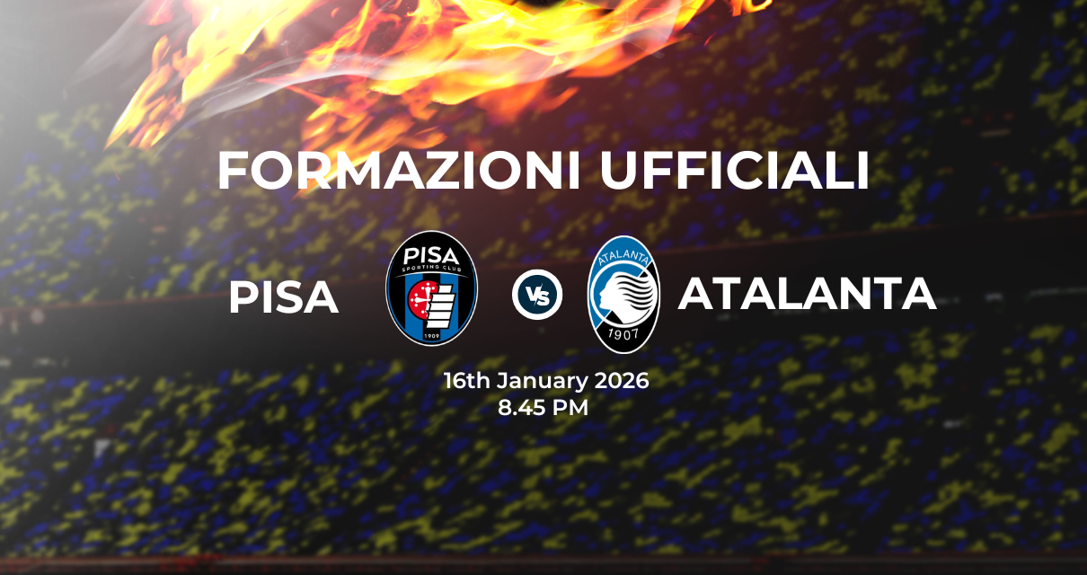Pisa Atalanta: le formazioni ufficiali