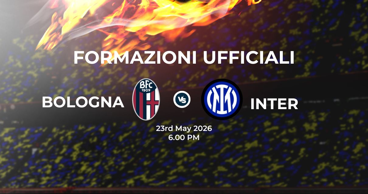 Bologna Inter, le formazioni ufficiali 