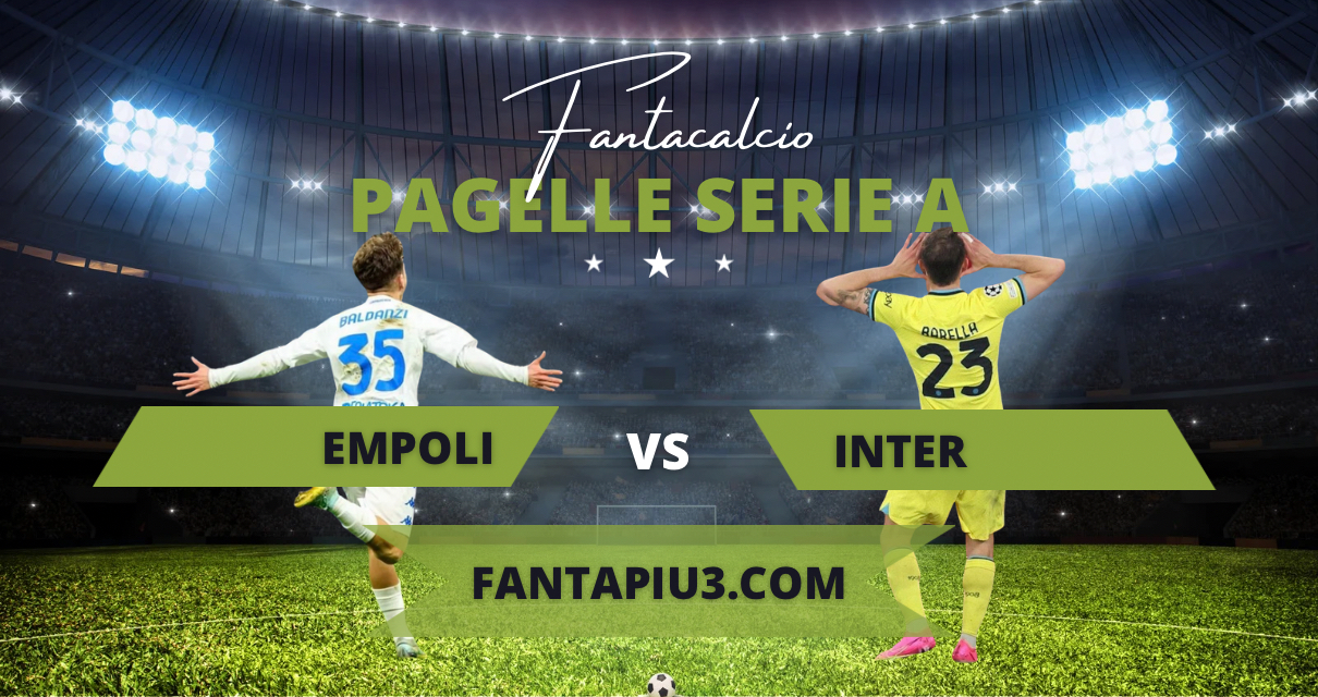 Empoli Inter, le pagelle: i nerazzurri convincono e sbancano il Castellani