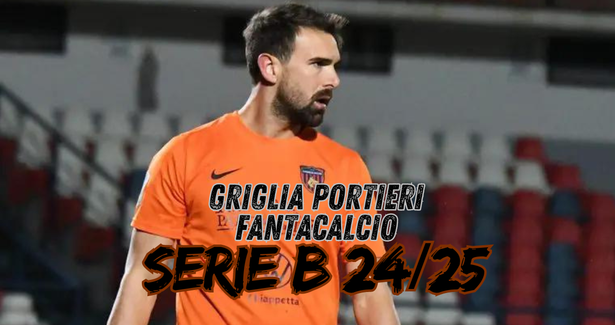Griglia dei Portieri Fantacalcio Serie B