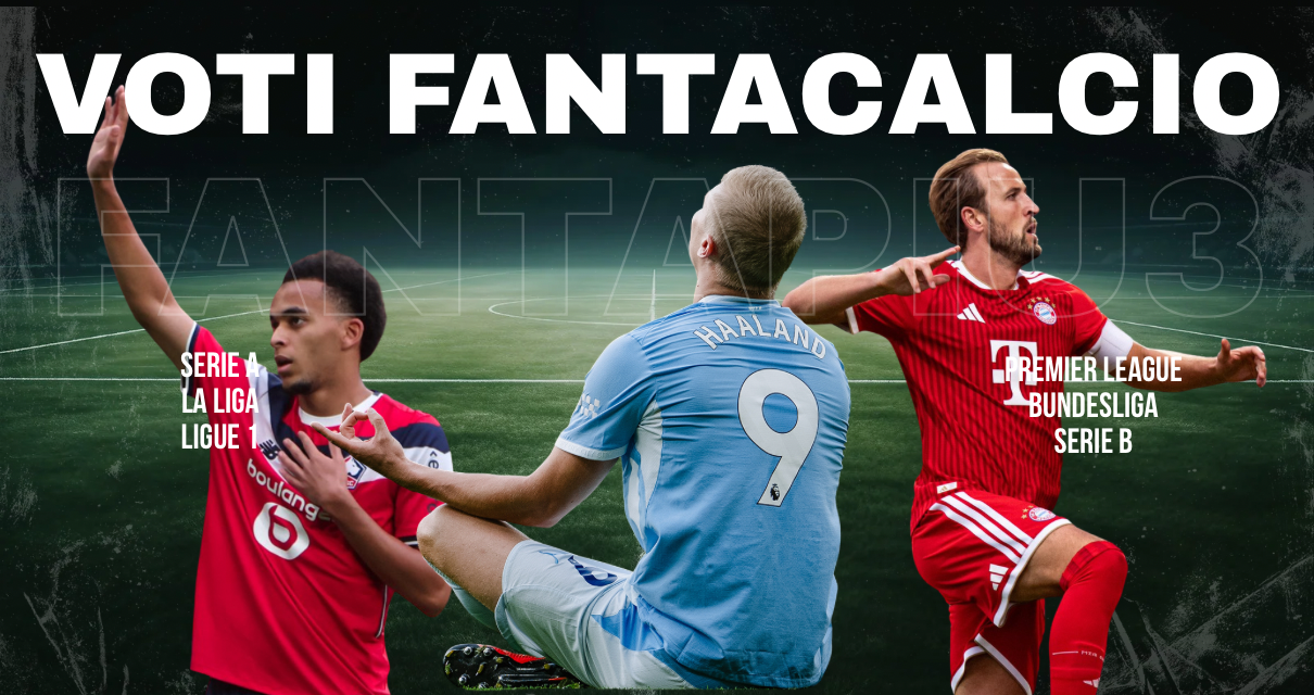 Voti Fantacalcio Fantapiu3 della domenica di Serie A, Premier League, La Liga, Bundesliga, Ligue 1 e Serie B