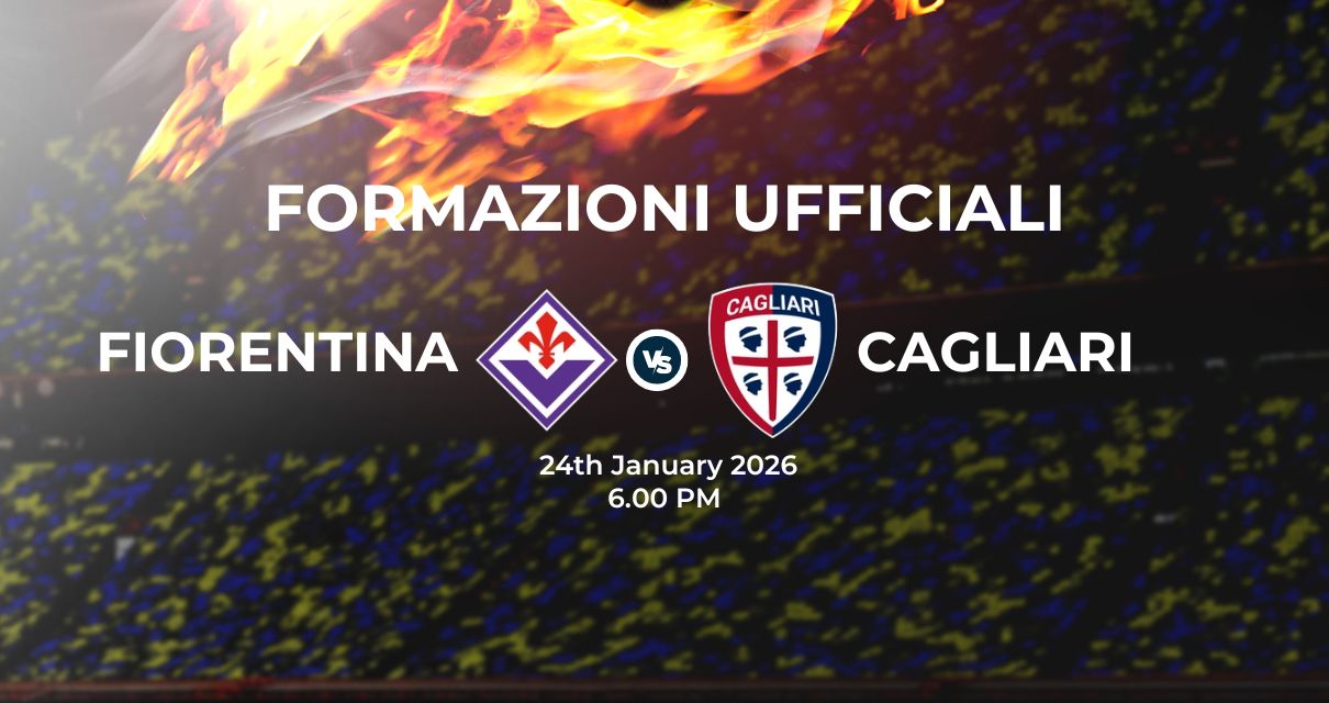 Fiorentina Cagliari, le formazioni ufficiali 