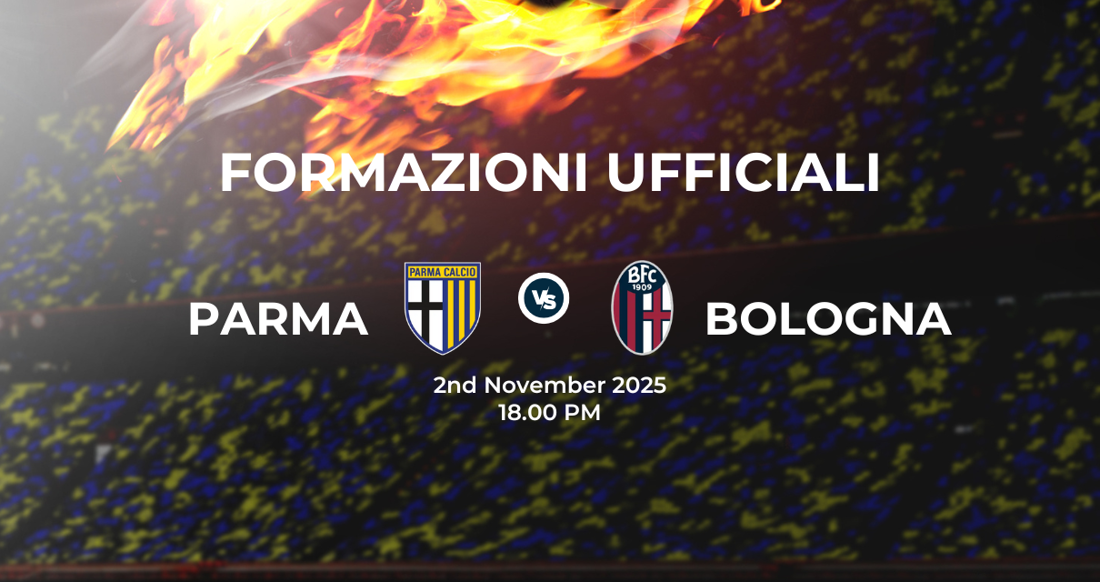 Parma Bologna, le formazioni ufficiali