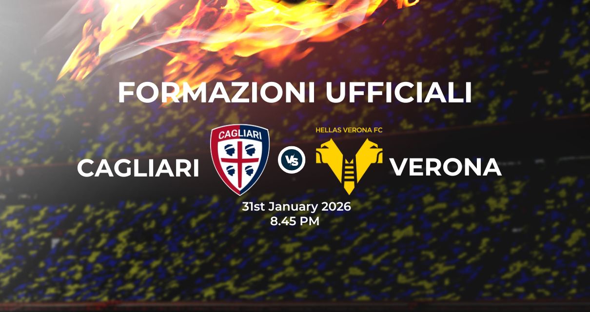 Cagliari Verona, le formazioni ufficiali 