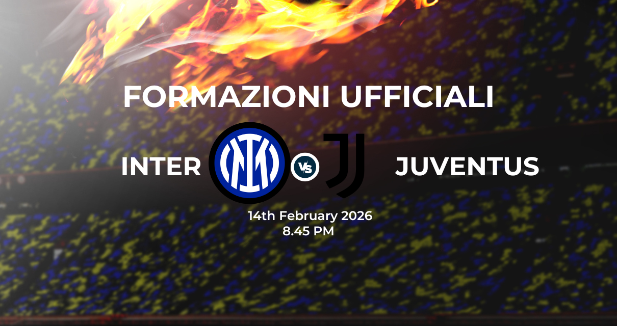 Inter Juventus: le formazioni ufficiali