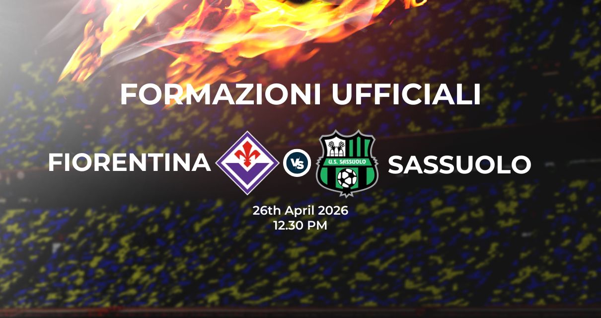 Fiorentina Sassuolo, le formazioni ufficiali 