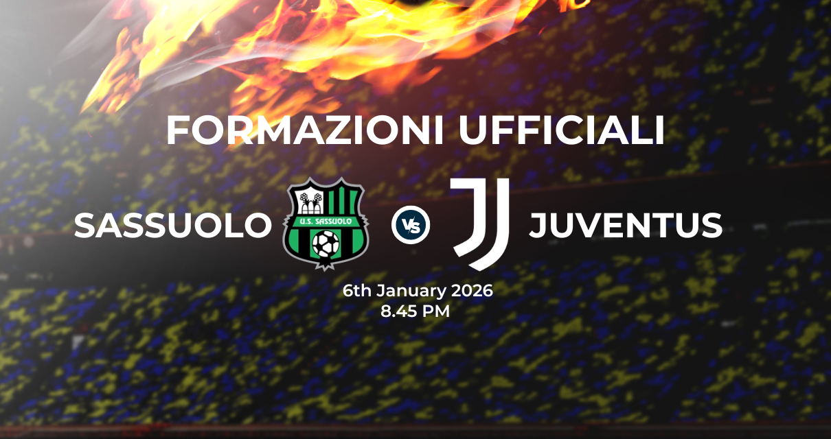 Sassuolo Juventus, le formazioni ufficiali