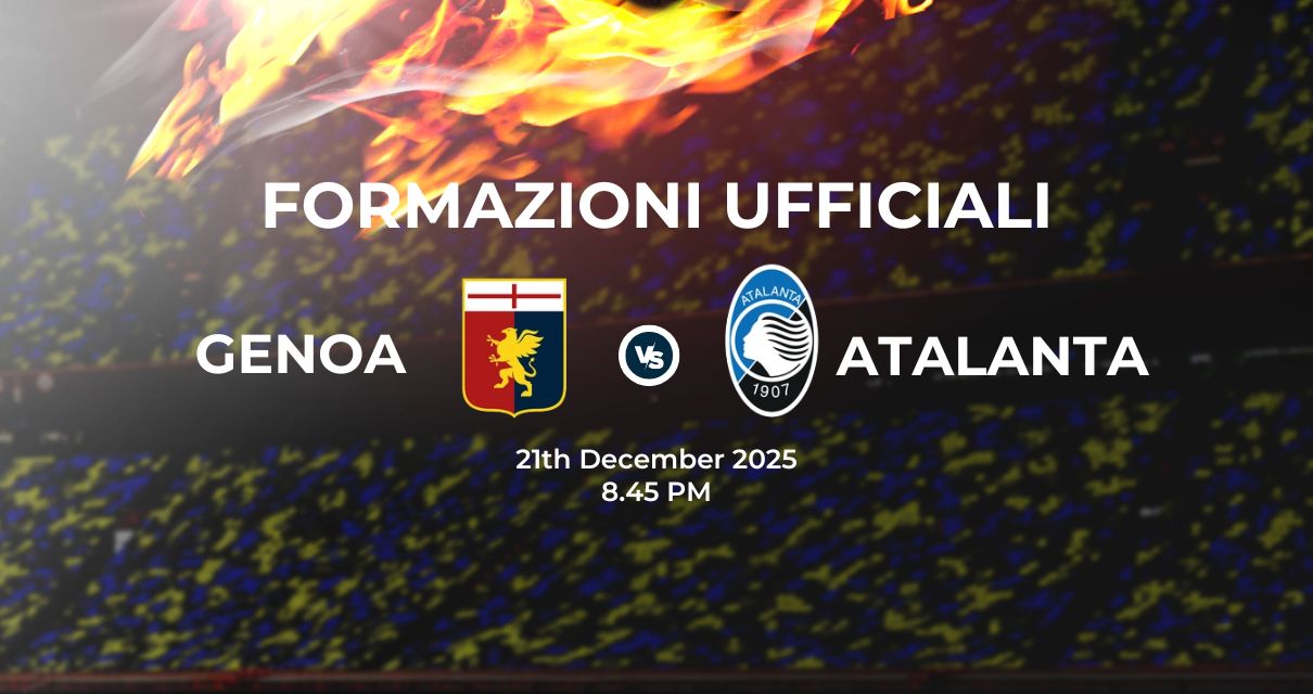 Genoa Atalanta, le formazioni ufficiali 