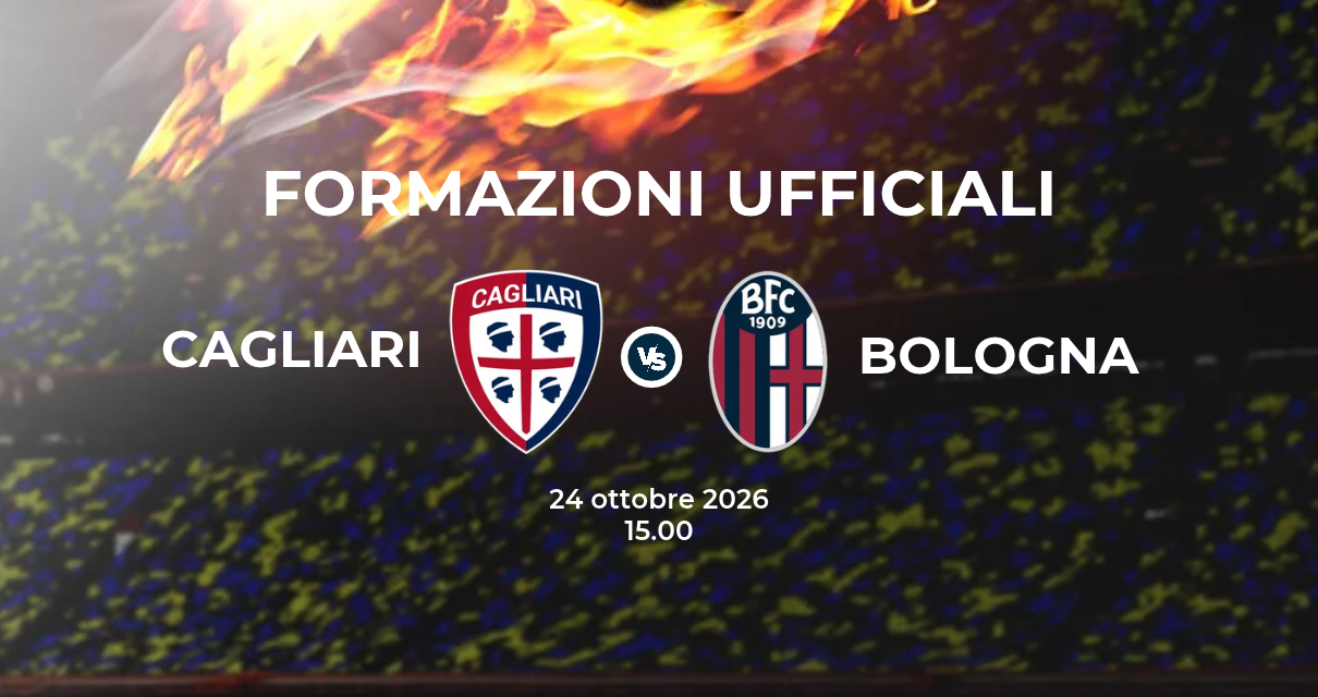 Cagliari-Bologna: le formazioni ufficiali