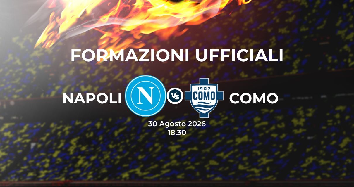 Napoli Como, le formazioni ufficiali 