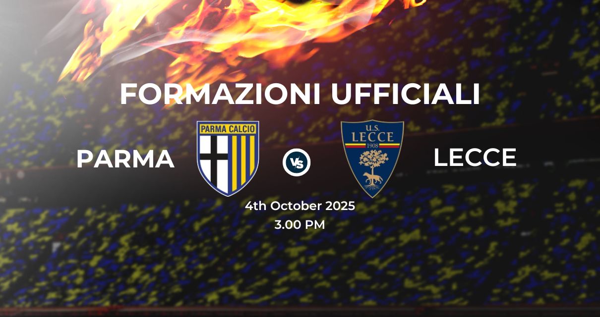 Parma Lecce, le formazioni ufficiali 