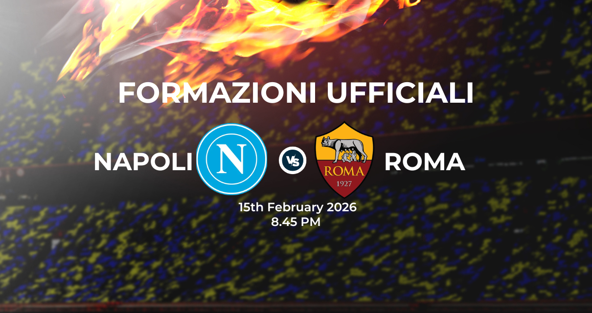 Napoli Roma, le formazioni ufficiali 
