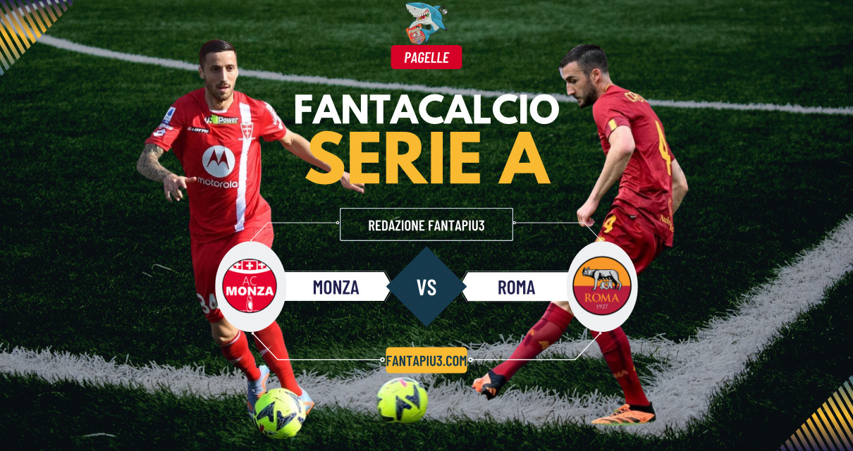 Monza Roma, le pagelle: finisce in parità al Brianteo