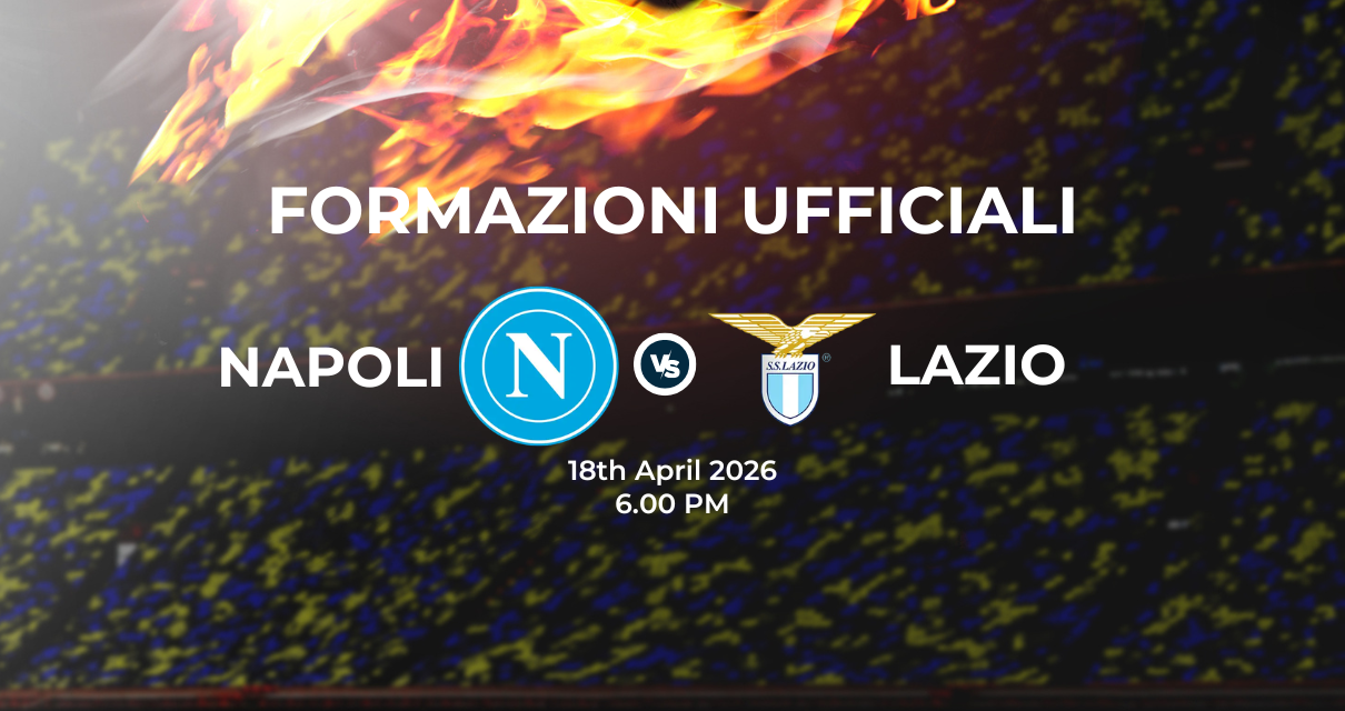 Napoli Lazio: le formazioni ufficiali